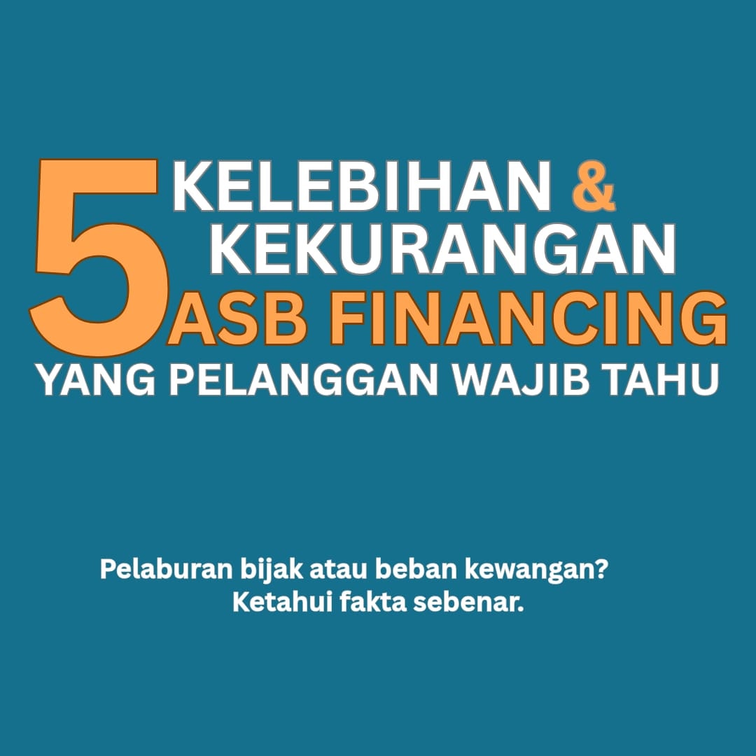 Jangan ambil ASB Financing jika masih belum tahu kelebihan dan ...